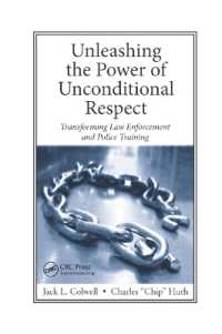 Unleashing the Power of Unconditional Respect : Transforming Law Enforcement and Police Training