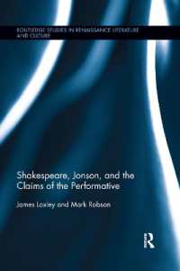 Shakespeare, Jonson, and the Claims of the Performative (Routledge Studies in Renaissance Literature and Culture)