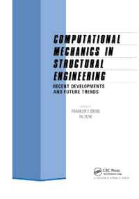 Computational Mechanics in Structural Engineering : Recent developments and future trends
