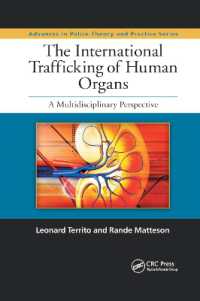 The International Trafficking of Human Organs : A Multidisciplinary Perspective (Advances in Police Theory and Practice)