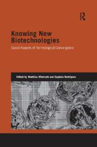 Knowing New Biotechnologies : Social Aspects of Technological Convergence (Genetics and Society)