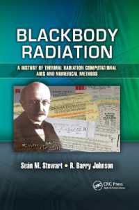Blackbody Radiation : A History of Thermal Radiation Computational AIDS and Numerical Methods (Optical Sciences and Applications of Light)