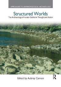 Structured Worlds : The Archaeology of Hunter-Gatherer Thought and Action