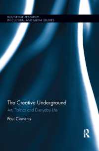 The Creative Underground : Art, Politics and Everyday Life (Routledge Research in Cultural and Media Studies)