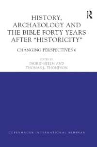 History, Archaeology and the Bible Forty Years after Historicity : Changing Perspectives 6 (Copenhagen International Seminar)