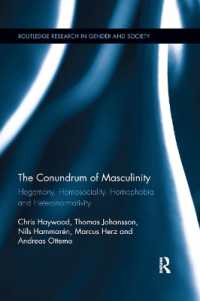 The Conundrum of Masculinity : Hegemony, Homosociality, Homophobia and Heteronormativity (Routledge Research in Gender and Society)
