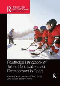 ラウトレッジ版　スポーツにおける才能発掘・育成ハンドブック<br>Routledge Handbook of Talent Identification and Development in Sport (Routledge International Handbooks)