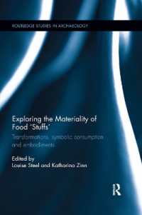 Exploring the Materiality of Food 'Stuffs' : Transformations, Symbolic Consumption and Embodiments (Routledge Studies in Archaeology)