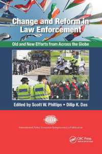 Change and Reform in Law Enforcement : Old and New Efforts from Across the Globe (International Police Executive Symposium Co-publications)