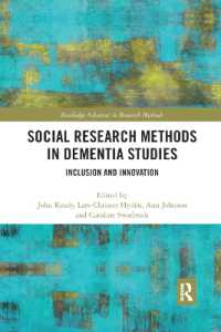 Social Research Methods in Dementia Studies : Inclusion and Innovation (Routledge Advances in Research Methods)