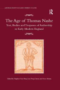 The Age of Thomas Nashe : Text, Bodies and Trespasses of Authorship in Early Modern England (Material Readings in Early Modern Culture)