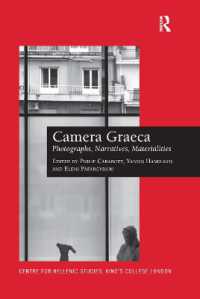Camera Graeca: Photographs, Narratives, Materialities (Publications of the Centre for Hellenic Studies, King's College London)