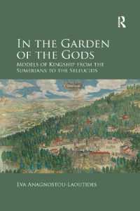In the Garden of the Gods : Models of Kingship from the Sumerians to the Seleucids