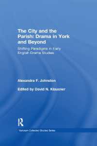 The City and the Parish: Drama in York and Beyond : Shifting Paradigms in Early English Drama Studies (Variorum Collected Studies)