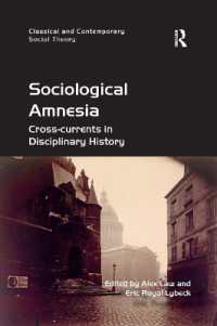 Sociological Amnesia : Cross-currents in Disciplinary History (Classical and Contemporary Social Theory)
