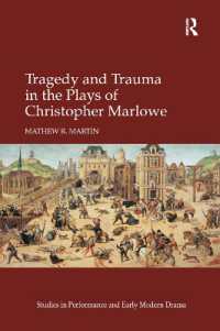 Tragedy and Trauma in the Plays of Christopher Marlowe (Studies in Performance and Early Modern Drama)