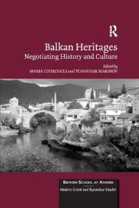 Balkan Heritages : Negotiating History and Culture (British School at Athens - Modern Greek and Byzantine Studies)