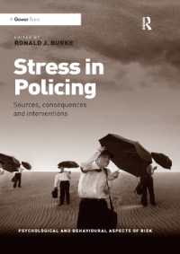 Stress in Policing : Sources, consequences and interventions (Psychological and Behavioural Aspects of Risk)