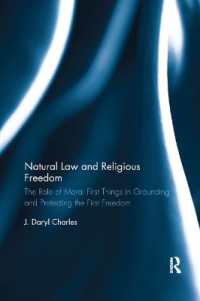 Natural Law and Religious Freedom : The Role of Moral First Things in Grounding and Protecting the First Freedom