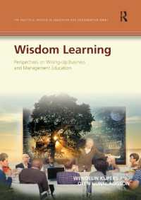 Wisdom Learning : Perspectives on Wising-Up Business and Management Education (The Practical Wisdom in Leadership and Organization Series)