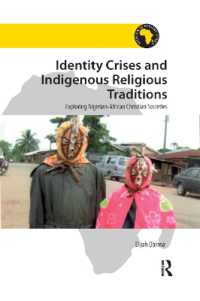 Identity Crises and Indigenous Religious Traditions : Exploring Nigerian-African Christian Societies (Religion in Modern Africa)