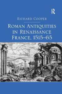 Roman Antiquities in Renaissance France, 1515�65