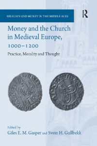 Money and the Church in Medieval Europe, 1000-1200 : Practice, Morality and Thought (Religion and Money in the Middle Ages)