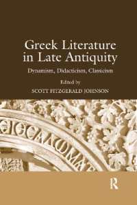 Greek Literature in Late Antiquity : Dynamism, Didacticism, Classicism