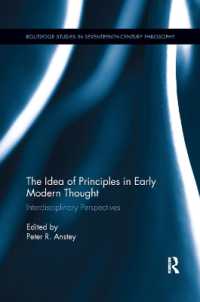 The Idea of Principles in Early Modern Thought : Interdisciplinary Perspectives (Routledge Studies in Seventeenth-century Philosophy)