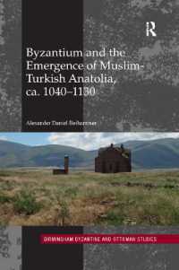 Byzantium and the Emergence of Muslim-Turkish Anatolia, ca. 1040-1130 (Birmingham Byzantine and Ottoman Studies)