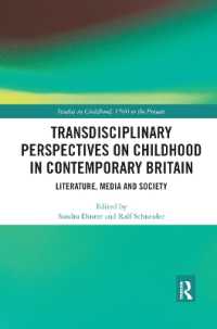 Transdisciplinary Perspectives on Childhood in Contemporary Britain : Literature, Media and Society (Studies in Childhood, 1700 to the Present)