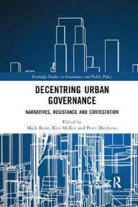 Decentring Urban Governance : Narratives, Resistance and Contestation (Routledge Studies in Governance and Public Policy)