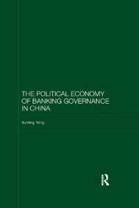 The Political Economy of Banking Governance in China (Routledge Studies on the Chinese Economy)