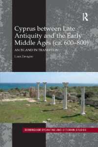 Cyprus between Late Antiquity and the Early Middle Ages (ca. 600-800) : An Island in Transition (Birmingham Byzantine and Ottoman Studies)