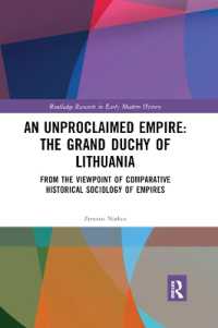 An Unproclaimed Empire: the Grand Duchy of Lithuania : From the Viewpoint of Comparative Historical Sociology of Empires (Routledge Research in Early Modern History)