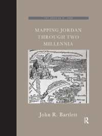 Mapping Jordan through Two Millennia (The Palestine Exploration Fund Annual)