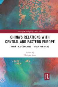 China's Relations with Central and Eastern Europe : From 'Old Comrades' to New Partners (Routledge Contemporary China Series)