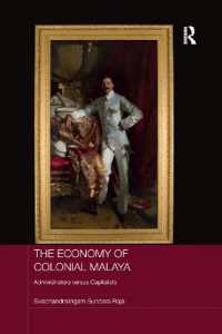 The Economy of Colonial Malaya : Administrators versus Capitalists (Routledge Studies in the Modern History of Asia)