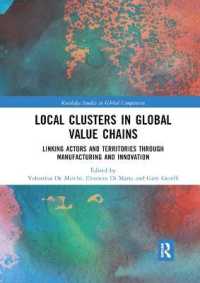 Local Clusters in Global Value Chains : Linking Actors and Territories through Manufacturing and Innovation (Routledge Studies in Global Competition)