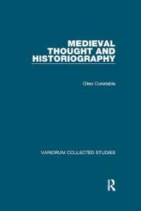 Medieval Thought and Historiography (Variorum Collected Studies)