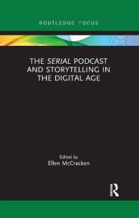 The Serial Podcast and Storytelling in the Digital Age (Routledge Focus on Digital Media and Culture)