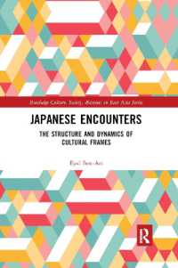 Japanese Encounters : The Structure and Dynamics of Cultural Frames (Routledge Culture, Society, Business in East Asia Series)