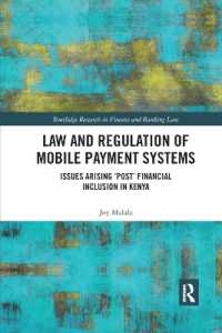 Law and Regulation of Mobile Payment Systems : Issues arising 'post' financial inclusion in Kenya (Routledge Research in Finance and Banking Law)