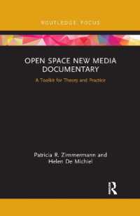 Open Space New Media Documentary : A Toolkit for Theory and Practice (Routledge Studies in Media Theory and Practice)