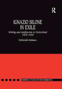 Ignazio Silone in Exile : Writing and Antifascism in Switzerland 1929-1944 (Warwick Studies in the Humanities)