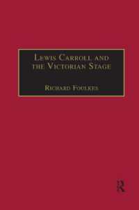Lewis Carroll and the Victorian Stage : Theatricals in a Quiet Life (The Nineteenth Century Series)