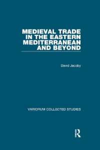 Medieval Trade in the Eastern Mediterranean and Beyond (Variorum Collected Studies)