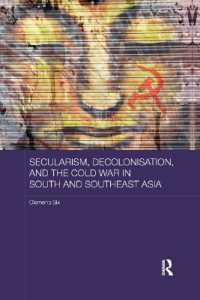 Secularism, Decolonisation, and the Cold War in South and Southeast Asia (Routledge Studies in the Modern History of Asia)