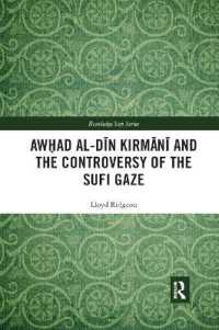 Awhad al-Dīn Kirmānī and the Controversy of the Sufi Gaze (Routledge Sufi Series)