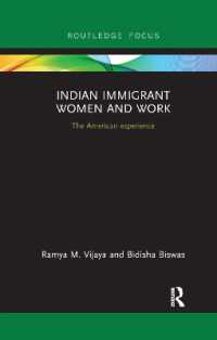Indian Immigrant Women and Work : The American experience (Routledge Studies in Asian Diasporas, Migrations and Mobilities)